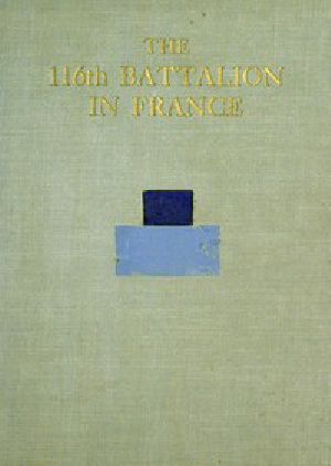 [Gutenberg 45860] • The 116th Battalion in France